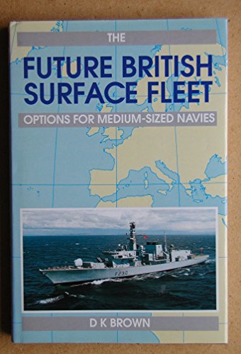 FUTURE BRITISH SURFACE FLEET
