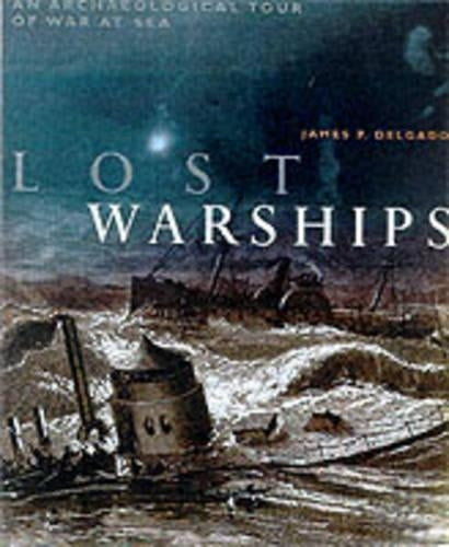 LOST WARSHIPS GREAT SHIPWRECKS OF