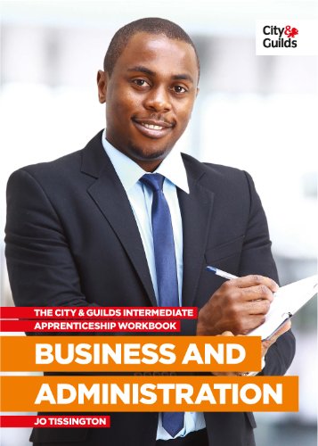 The City and Guilds Apprenticeship Workbook Intermediate Business and Administration