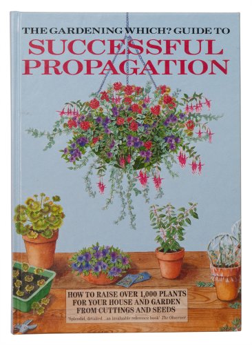 Gardening Which? Guide to Successful Propagation