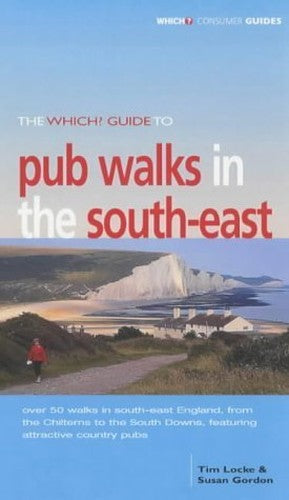 The "Which?" Guide to Pub Walks in the South East