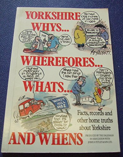 Yorkshire: Whys - wherefores - whats - and whens : records and other home truths from England's greatest county