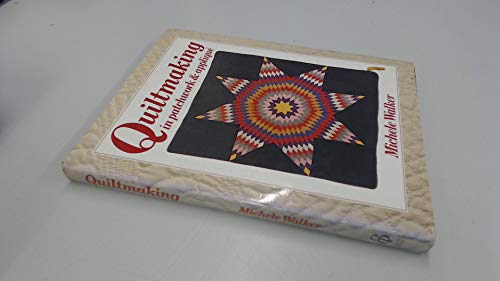 Quilt Making in Patchwork and Applique