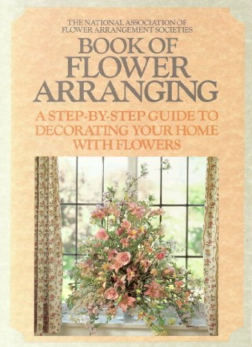 National Association of Flower Arrangement Societies Book of Flower Arranging