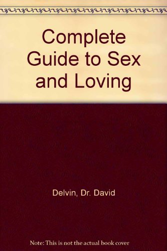 Complete Guide to Sex and Loving