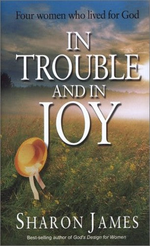 In Trouble and in Joy
