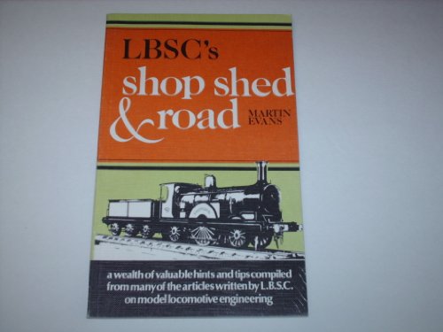 L.B.S.C.'s Shop, Shed & Road