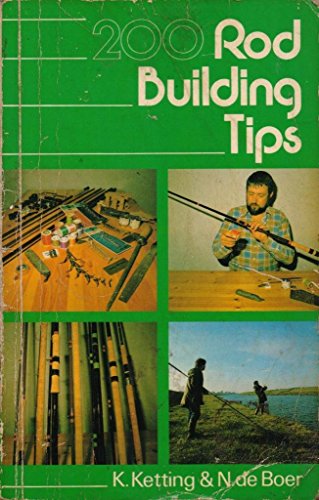 Two Hundred Rod Building Tips