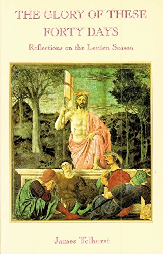 The Glory of These Forty Days