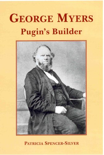 George Myers: Pugin's Builder