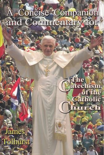 A Concise Companion and Commentary for the New Catholic Catechism