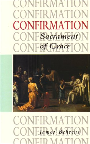 Confirmation, Sacrament of Grace