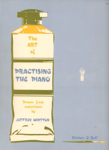 The Art of Practising the Piano