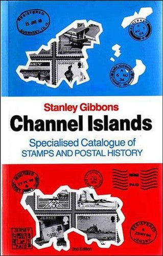 Channel Islands Specialised Catalogue of Stamps and Postal History