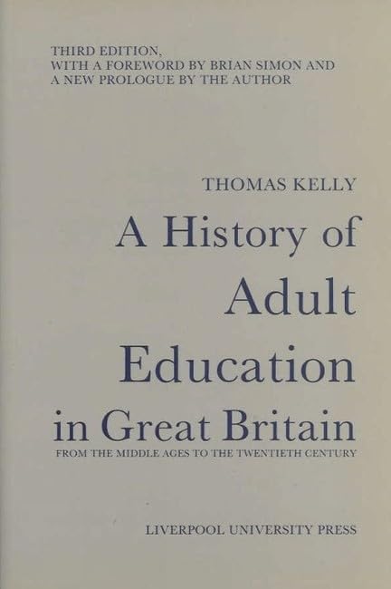 A A History of Adult Education in Great Britain from the Middle Ages to the Twentieth Century