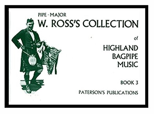 W. Ross's Collection of Highland Bagpipe Music Book 3