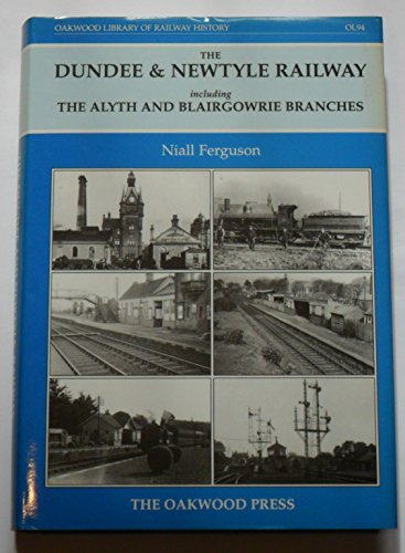 Dundee and Newtyle Railway Including the Alyth and Blairgowrie Branches