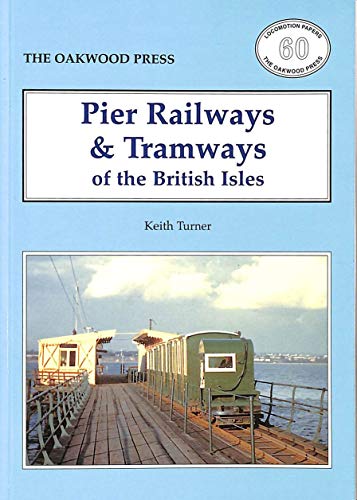 Pier Railways and Tramways of the British Isles