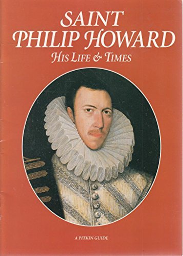 Saint Philip Howard: His Life and Times