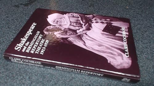 Shakespeare and the Birmingham Repertory Theatre 1913-1929