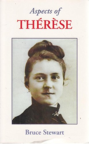 Aspects of Therese: Therese of Lisieux, Little White Flower and Doctor of the Church