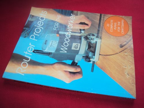 Router Projects for the Woodworker