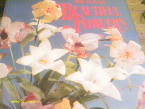 How to Make Beautiful Flowers