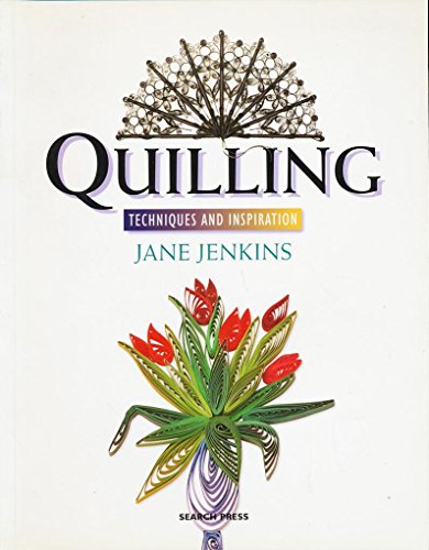 Quilling: Techniques and Inspiration