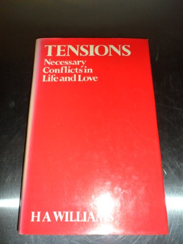 Tensions: Necessary conflicts in life and love
