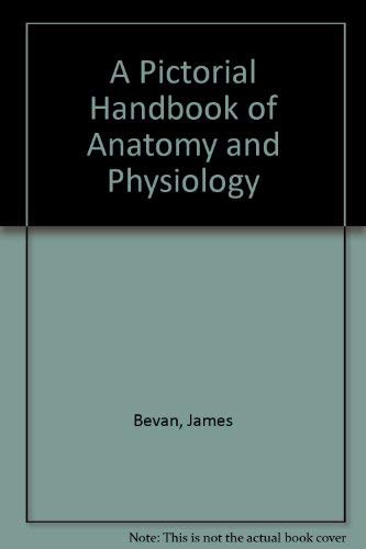 A Pictorial Handbook of Anatomy and Physiology