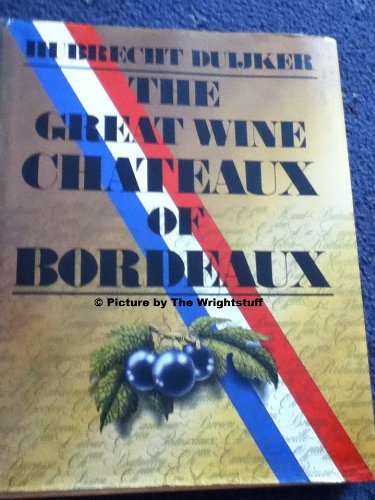 THE GREAT WINE CHATEAUX OF BORDEAUX.