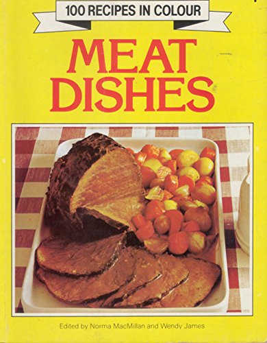 100 Recipes in colour Meat Dishes (The Complete Cook)
