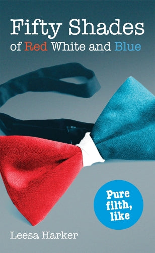Fifty Shades of Red White and Blue