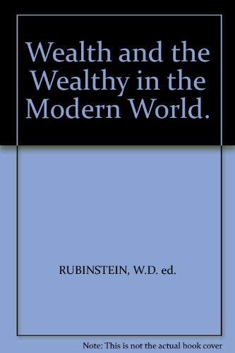 Wealth and the Wealthy in the Modern World
