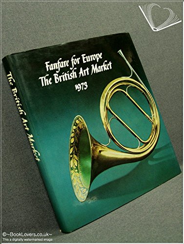 Fanfare for Europe: The British Art Market, 1973.