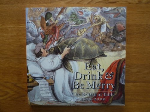 Eat, Drink and be merry. The British at Table 1600-2000