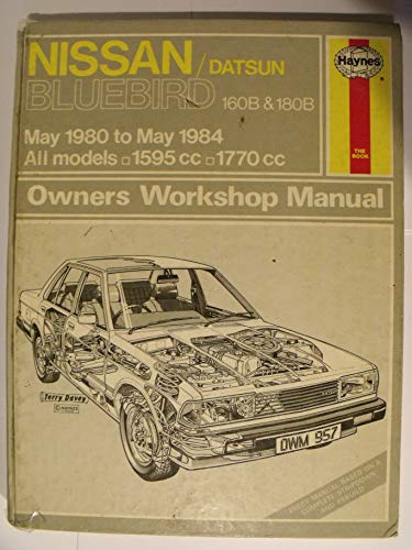 Nissan/Datsun Bluebird 160B and 180B 1980-84 Owner's Workshop Manual