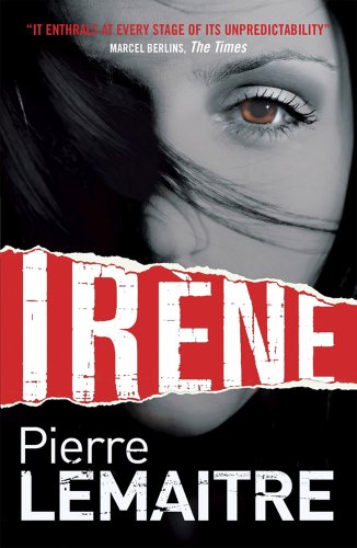 Irene: Book 1: The Brigade Criminelle Trilogy