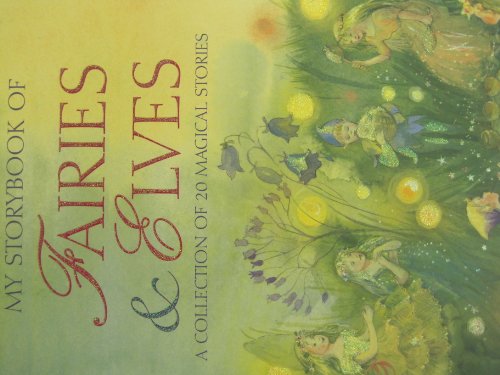 Fairies Elves My Storybook of Faries Elves A Collection of Magical Stories
