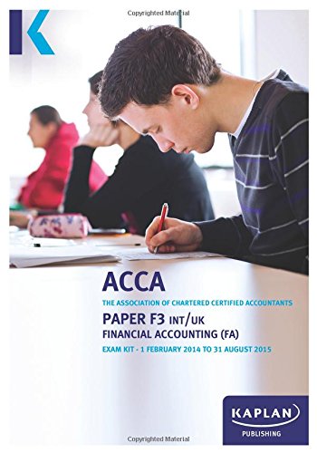 F3 Financial Accounting FA (INT/UK) - Exam Kit