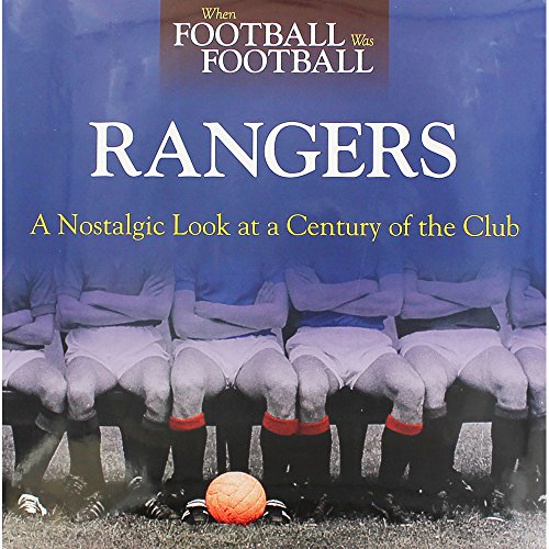 When Football Was Football: Rangers