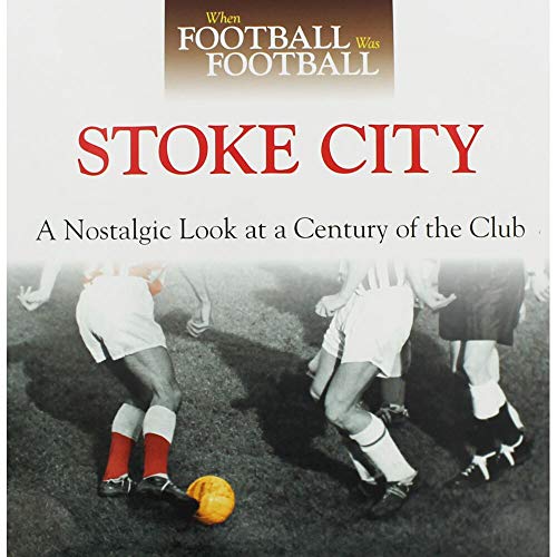 When Football Was Football: Stoke City