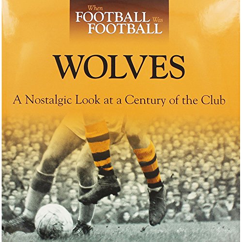 When Football Was Football: Wolves
