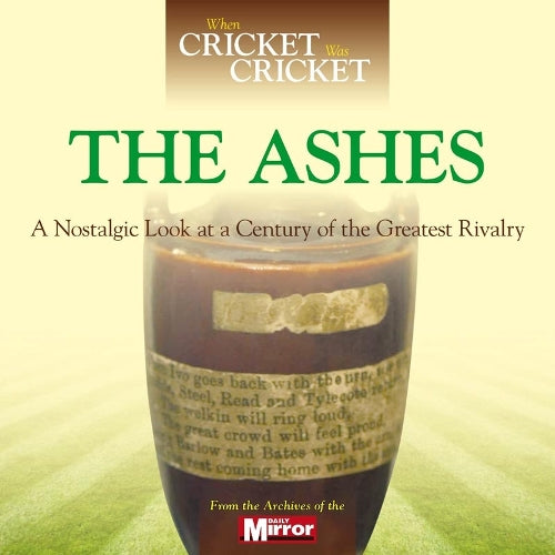 When Cricket Was Cricket: The Ashes