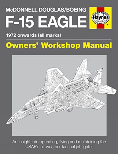 McDonnell Douglas/Boeing F-15 Eagle Owners' Workshop Manual