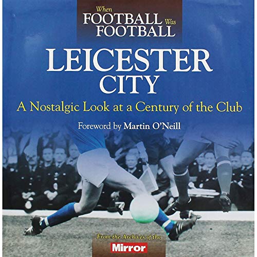 When Football Was Football: Leicester City