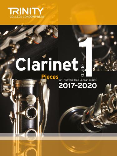 Trinity College London: Clarinet Exam Pieces Grade 1 2017 – 2020 (score & part)