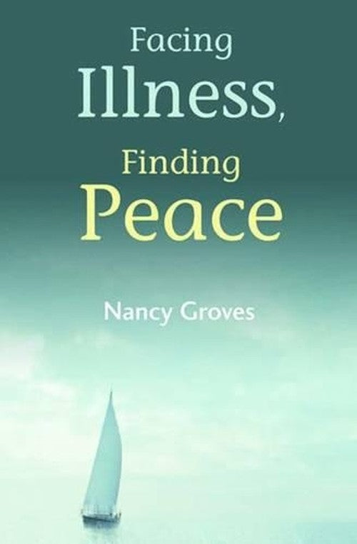 Facing Illness Finding Peace