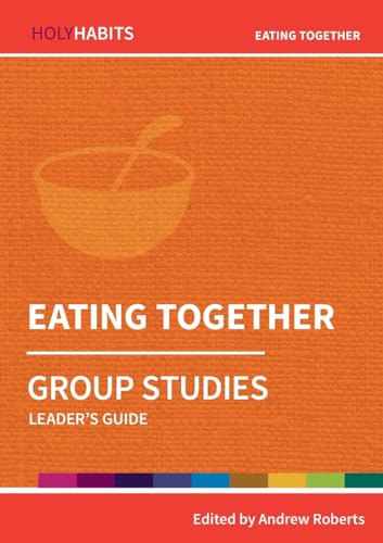 Holy Habits Group Studies: Eating Together