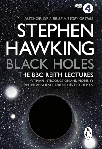Black Holes: The Reith Lectures
